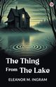 The Thing From The Lake, Ingram Eleanor M.