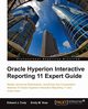 Oracle Hyperion Interactive Reporting 11 Expert Guide, J. Cody Edward