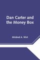 Dan Carter and the Money Box, Mildred A. Wirt