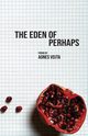 The Eden of Perhaps, Vojta Agnes