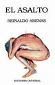 EL ASALTO, ARENAS REINALDO