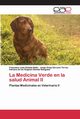 La Medicina Verde en la salud Animal II, Delms Bello Francisco Jos