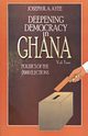 Deepening Democracy in Ghana. Vol. 2, Aye Joseph