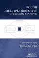 Rough Multiple Objective Decision Making, Xu Jiuping