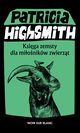 Ksiga zemsty dla mionikw zwierzt, Highsmith Patricia
