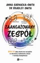 Zaangaowany zesp, Sarnacka-Smith Anna,Smith Bradley