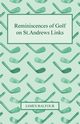 Reminiscences of Golf on St.Andrews Links, 1887, Balfour James