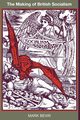 The Making of British Socialism, Bevir Mark