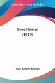 Love Stories (1919), Rinehart Mary Roberts