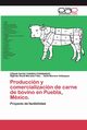 Produccin y comercializacin de carne de bovino en Puebla, Mxico., Torres Fernndez Csar David