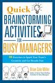 Quick Brainstorming Activities for Busy Managers, Miller Brian