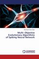 Multi- Objective Evolutionary Algorithms of Spiking Neural Network, Saleh Abdulrazak Yahya