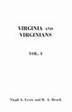 Virginia and Virginians, 1606-1888. in Two Volumes. Volume I, Brock Robert Alonzo