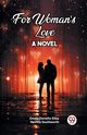 For Woman's Love A Novel, Southworth Emma Dorothy Eliza Nevitte