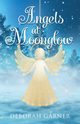Angels at Moonglow, Garner Deborah