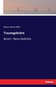 Traumgekrnt, Rilke Rainer Maria