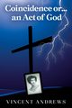 Coincidence or.....an Act of God, Andrews Vincent