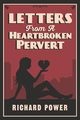 Letters from a Heartbroken Pervert, Power Richard