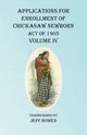 Applications For Enrollment of Chickasaw Newborn Act of 1905 Volume IV, 