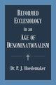 Reformed Ecclesiology in an Age of Denominationalism, Hoedemaker Philippus Jacobus