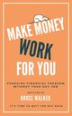 Make Money Work For You, Walker Bruce