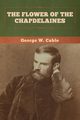 The Flower of the Chapdelaines, Cable George W.