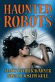 Haunted Robots, Warner James  Patrick