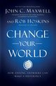Change Your World, Maxwell John C.