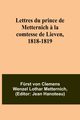 Lettres du prince de Metternich ? la comtesse de Lieven, 1818-1819, Metternich Frst von