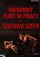 Niewinny flirt w pracy czyli szefowa szefa, Moor Andrea M.