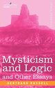 Mysticism and Logic and Other Essays, Russell Bertrand