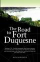 The Road to Fort Duquesne, Burrows Ron