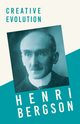 Creative Evolution, Bergson Henri