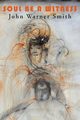SOUL BE A WITNESS, Smith John Warner