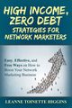 High Income, Zero Debt Strategies for Network Marketers, Higgins Leanne Toinette