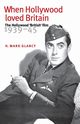 When Hollywood loved Britain, Glancy Mark