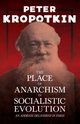 The Place of Anarchism in Socialistic Evolution - An Address Delivered in Paris, Kropotkin Peter