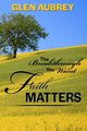 Faith Matters * The Breakthrough You Want, Aubrey Glen