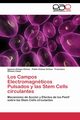 Los Campos Electromagnticos Pulsados y las Stem Cells circulantes, Gmez Ochoa Ignacio