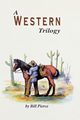 A Western Trilogy, Pierce Bill