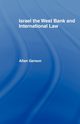 Israel, the West Bank and International Law, Gerson Allan
