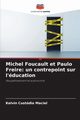 Michel Foucault et Paulo Freire, Custdio Maciel Kelvin