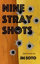 Nine Stray Shots, soto jm