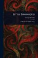 Little Brown Jug, Baker George M. (George Melville)
