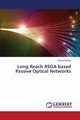 Long Reach RSOA based Passive Optical Networks, Mondal Sourav