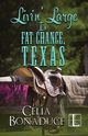 Livin' Large In Fat Chance, Texas, Bonaduce Celia