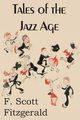 Tales of the Jazz Age, Fitzgerald F. Scott