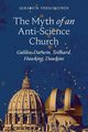 The Myth of an Anti?Science Church, Verschuuren Gerard  M.