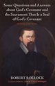 Some Questions and Answers about God's Covenant and the Sacrament That Is a Seal of God's Covenant, Rollock Robert
