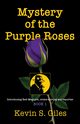 Mystery of the Purple Roses, Giles Kevin S.
